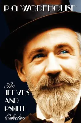 Jeeves and Psmith Collection - Mike, Psmith in the City, Psmith, Journalist, the Man with Two Left Feet, My Man Jeeves i Right Ho, Jeeves - Jeeves and Psmith Collection - Mike, Psmith in the City, Psmith, Journalist, the Man with Two Left Feet, My Man Jeeves and Right Ho, Jeeves