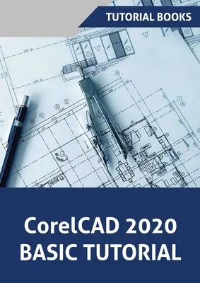 Samouczek CorelCAD 2020 Podstawy - CorelCAD 2020 Basics Tutorial