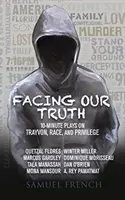 W obliczu prawdy: krótkie sztuki o Trayvonie, rasie i przywilejach - Facing Our Truth: Short Plays on Trayvon, Race, and Privilege