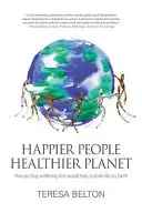 Szczęśliwsi ludzie - zdrowsza planeta - Happier People Healthier Planet