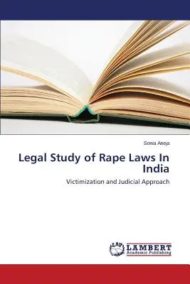 Studium prawne przepisów dotyczących gwałtu w Indiach - Legal Study of Rape Laws In India