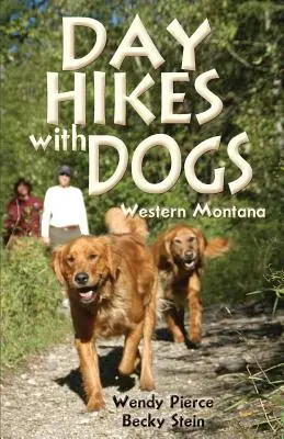 Jednodniowe wędrówki z psami: Zachodnia Montana - Day Hikes with Dogs: Western Montana