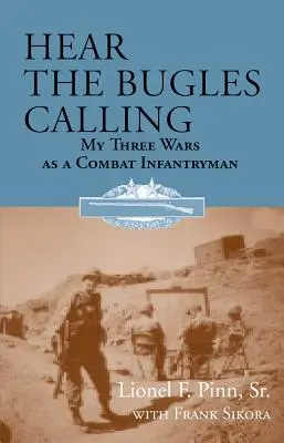 Hear the Bugles Calling: Moje trzy wojny jako żołnierz piechoty morskiej - Hear the Bugles Calling: My Three Wars as a Combat Infantryman