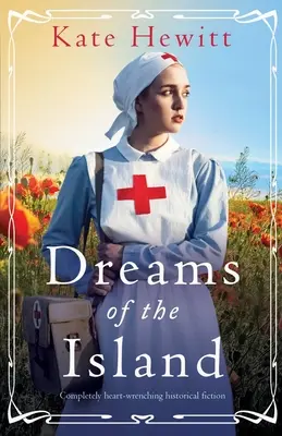 Dreams of the Island: Całkowicie chwytająca za serce historyczna fikcja - Dreams of the Island: Completely heart-wrenching historical fiction
