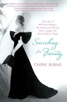 W poszukiwaniu piękna: Życie Millicent Rogers, amerykańskiej dziedziczki, która nauczyła świat stylu - Searching for Beauty: The Life of Millicent Rogers, the American Heiress Who Taught the World about Style