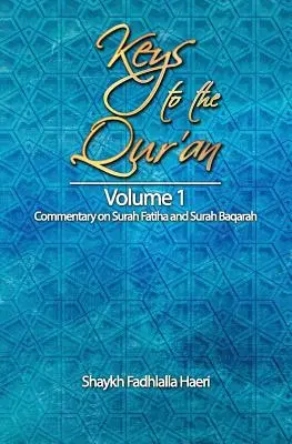 Klucze do Koranu: Tom 1: Komentarz do sury Fatiha i sury Baqarah - Keys to the Qur'an: Volume 1: Commentary on Surah Fatiha and Surah Baqarah