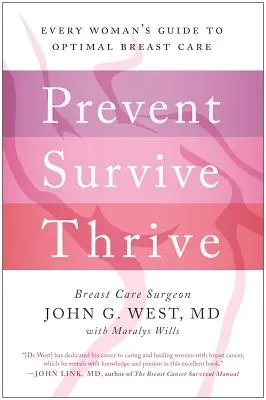 Prevent, Survive, Thrive: Przewodnik każdej kobiety po optymalnej pielęgnacji piersi - Prevent, Survive, Thrive: Every Woman's Guide to Optimal Breast Care