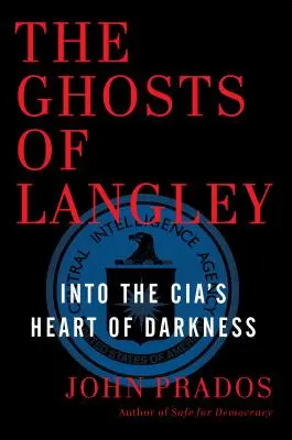 Duchy Langley: W sercu ciemności CIA - The Ghosts of Langley: Into the Cia's Heart of Darkness