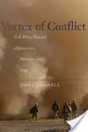 Wir konfliktu: Polityka Stanów Zjednoczonych wobec Afganistanu, Pakistanu i Iraku - Vortex of Conflict: U.S. Policy Toward Afghanistan, Pakistan, and Iraq