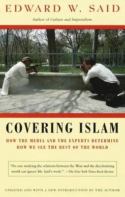 Zakrywając islam: Jak media i eksperci decydują o tym, jak postrzegamy resztę świata - Covering Islam: How the Media and the Experts Determine How We See the Rest of the World