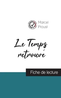 Le Temps retrouv Marcela Prousta (przewodnik po lekturze i pełna analiza dzieła) - Le Temps retrouv de Marcel Proust (fiche de lecture et analyse complte de l'oeuvre)