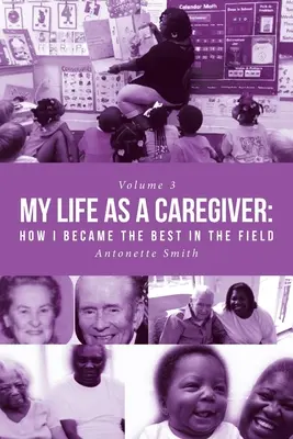 Moje życie jako opiekuna: Jak stałam się najlepsza w tej dziedzinie - My Life as a Caregiver: How I Became the Best in the Field