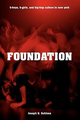 Fundacja: B-Boys, B-Girls i kultura hip-hopowa w Nowym Jorku - Foundation: B-Boys, B-Girls, and Hip-Hop Culture in New York