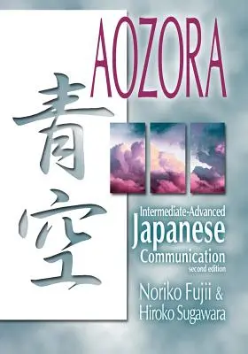 Aozora: Komunikacja japońska na poziomie średnio zaawansowanym - wyd. 2 - Aozora: Intermediate-Advance Japanese Communication-2nd Ed.