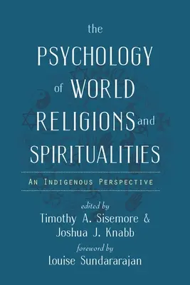 Psychologia światowych religii i duchowości: Rdzenna perspektywa - The Psychology of World Religions and Spiritualities: An Indigenous Perspective