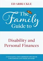 Rodzinny przewodnik po niepełnosprawności i finansach osobistych - The Family Guide to Disability and Personal Finances