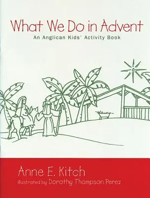 Co robimy w Adwencie: Anglikańska książka ćwiczeń dla dzieci - What We Do in Advent: An Anglican Kids' Activity Book