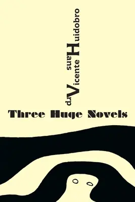 Trzy ogromne powieści: Tres inmensas novelas - Three Huge Novels: Tres inmensas novelas