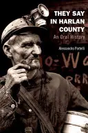 Mówią w hrabstwie Harlan: Historia mówiona - They Say in Harlan County: An Oral History