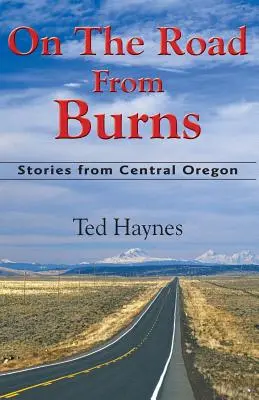 Na drodze z Burns: Historie ze środkowego Oregonu - On The Road from Burns: Stories from Central Oregon