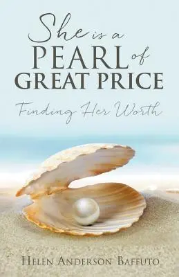 Ona jest perłą wielkiej ceny: Odnajdując swoją wartość - She is a Pearl of Great Price: Finding Her Worth