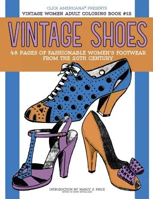 Buty w stylu vintage: Modne obuwie damskie z XX wieku - Vintage Shoes: Fashionable Women's Footwear from the 20th Century