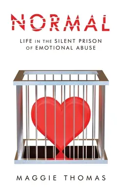 Normalność: Życie w cichym więzieniu nadużyć emocjonalnych - Normal: Life in the Silent Prison of Emotional Abuse