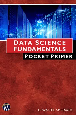 Kieszonkowy elementarz podstaw nauki o danych - Data Science Fundamentals Pocket Primer