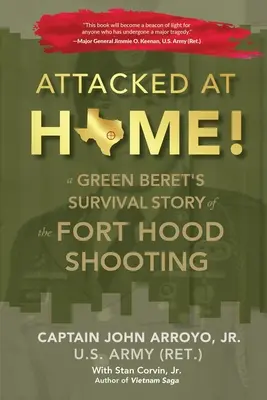 Zaatakowani w domu! Historia przetrwania Zielonego Bereta w strzelaninie w Fort Hood - Attacked at Home!: A Green Beret's Survival Story of the Fort Hood Shooting