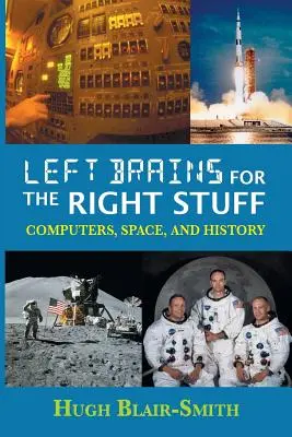 Left Brains for the Right Stuff: Komputery, kosmos i historia - Left Brains for the Right Stuff: Computers, Space, and History