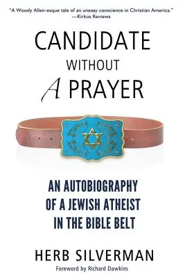 Kandydat bez modlitwy: Autobiografia żydowskiego ateisty w pasie biblijnym - Candidate Without a Prayer: An Autobiography of a Jewish Atheist in the Bible Belt