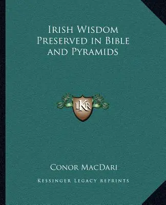 Irlandzka mądrość zachowana w Biblii i piramidach - Irish Wisdom Preserved in Bible and Pyramids