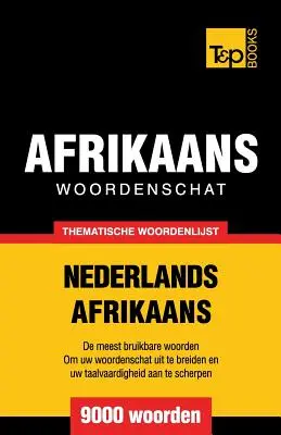 Tematyczne słownictwo niderlandzko-afrykańskie - 9000 słów - Thematische woordenschat Nederlands-Afrikaans - 9000 woorden