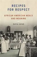 Przepisy na szacunek: Afroamerykańskie posiłki i znaczenie - Recipes for Respect: African American Meals and Meaning