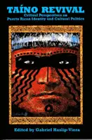 Odrodzenie Taino: krytyczne spojrzenie na portorykańską tożsamość i politykę kulturową - Taino Revival: Critical Perspectives on Puerto Rican Identity and Cultural Politics