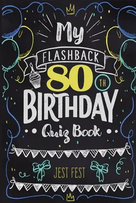 Moja książka z quizem na 80. urodziny: Humor na 80 urodziny dla osób urodzonych w latach 40. - My Flashback 80th Birthday Quiz Book: Turning 80 Humor for People Born in the '40s