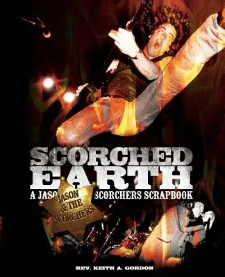 Spalona ziemia: Zeszyt Jason & the Scorchers - Scorched Earth: A Jason & the Scorchers Scrapbook