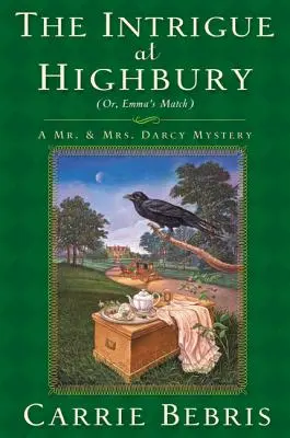 Intryga w Highbury: Or, Emma's Match - The Intrigue at Highbury: Or, Emma's Match