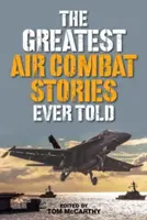 Największe historie walk powietrznych, jakie kiedykolwiek opowiedziano - The Greatest Air Combat Stories Ever Told