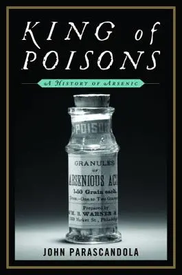 Król trucizn: Historia arszeniku - King of Poisons: A History of Arsenic