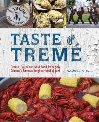 Taste of Trem: Creole, Cajun i Soul Food ze słynnej dzielnicy jazzowej w Nowym Orleanie - Taste of Trem: Creole, Cajun, and Soul Food from New Orleans' Famous Neighborhood of Jazz
