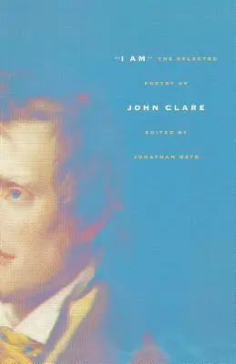 Jestem: wybrana poezja Johna Clare'a - I Am: The Selected Poetry of John Clare