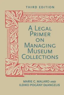 Podstawy prawne zarządzania kolekcjami muzealnymi - A Legal Primer on Managing Museum Collections