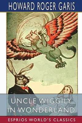 Wujek Wiggily w Krainie Czarów (Esprios Classics) - Uncle Wiggily in Wonderland (Esprios Classics)