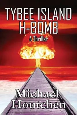 Bomba atomowa na wyspie Tybee - Tybee Island H-Bomb