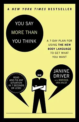 Mówisz więcej niż myślisz: wykorzystaj nową mowę ciała, aby uzyskać to, czego chcesz!, 7-dniowy plan - You Say More Than You Think: Use the New Body Language to Get What You Want!, the 7-Day Plan