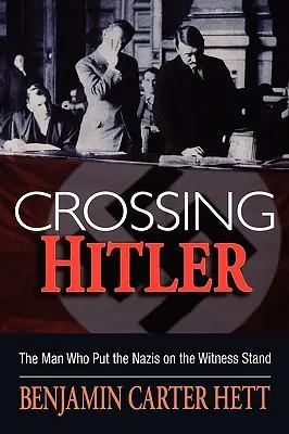 Przekroczyć Hitlera: Człowiek, który postawił nazistów przed sądem - Crossing Hitler: The Man Who Put the Nazis on the Witness Stand