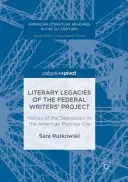 Literackie dziedzictwo Federalnego Projektu Pisarzy: Głosy depresji w amerykańskiej erze powojennej - Literary Legacies of the Federal Writers' Project: Voices of the Depression in the American Postwar Era