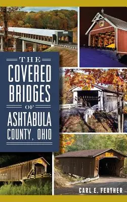 Kryte mosty w hrabstwie Ashtabula w stanie Ohio - The Covered Bridges of Ashtabula County, Ohio