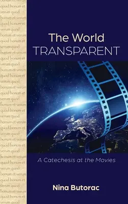 Przezroczysty świat: Katecheza w kinie - The World Transparent: A Catechesis at the Movies